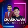 Chakka Jam Gardinchhu - Single