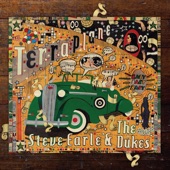 Steve Earle & The Dukes - You're The Best Lover That I Ever Had