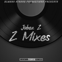 Z Mixes - Single - Jabez Z