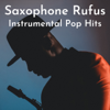 Instrumental Pop Hits - Saxophone Rufus