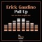 Pull Up - Erick Gaudino lyrics