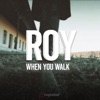 When You Walk - Single
