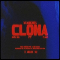 Clona (feat. XANYBOYZ, Kyza Ma & Flvko 808) - Single - XXANCHE$