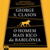 O homem mais rico da Babilônia - George S. Clason