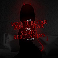 Vou Te Botar Pra Sentar x Sento Rebolando (feat. MC Caja) [MTG] - Single - DJ PH MPC & MC Gabby