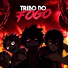 Tribo do Fogo (feat. MHRAP, Akashi Cruz, ÉoDan, Nakashisam, SecondTime, Pejota10*, Giu Matsu & JKZ) - Single