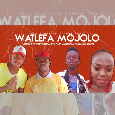 WATLEFA MOJOLO (feat. MANYOPHA SA & NTHABILICIOUS) - Single