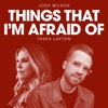 Things That I'm Afraid Of (feat. Tasha Layton) - Single