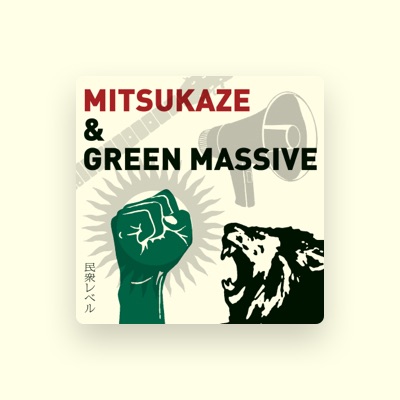 Listen to MITSUKAZE & GREEN MASSIVE, watch music videos, read bio, see tour dates & more!