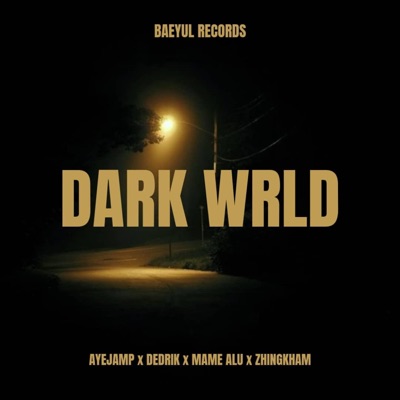 Dark Wrld (feat. Ayejamp, Mame alu & Zhingkham) - Single