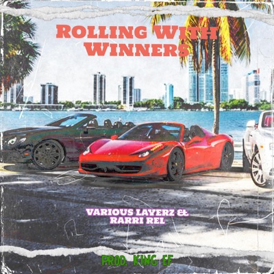 Rolling With Winners (feat. Rarri Rel & King EF) - Single