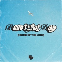 Beautiful Day (house Of The Lord)