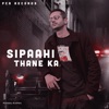 Sipaahi Thane Ka - Single