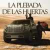 La Plebada De Las Huertas (feat. Grupo Propiedad Privada) - Single