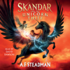 Skandar and the Unicorn Thief (Unabridged) - A.F. Steadman
