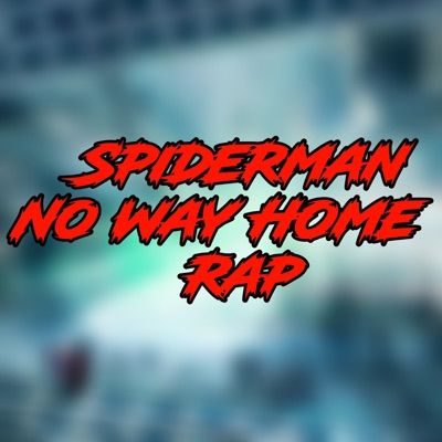 Spiderman No Way Home Rap - Single