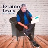 Te Amo Jesus
