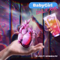 BabyGirl (I.W.L.Y. RMX) - Single - TR Loco & Giovanealfry
