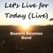 Let's Live For Today (feat. Ron Dante) - Boomin Reunion Band lyrics