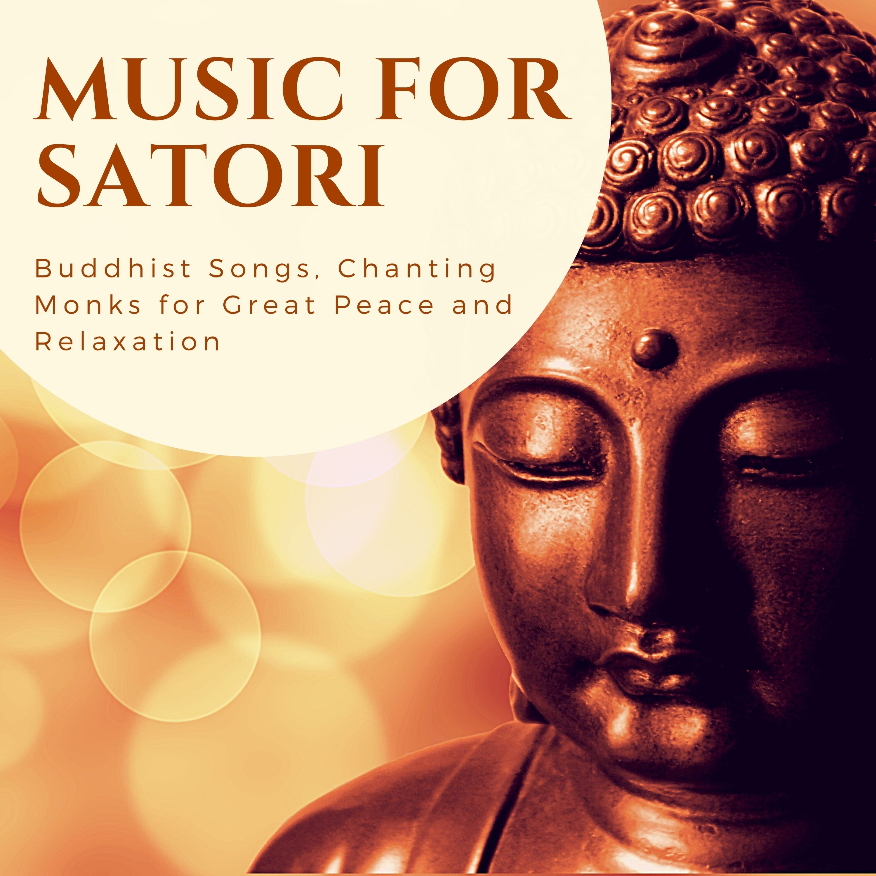 Music for Satori - Buddhist Songs, Chanting Monks for Great Peace and Relaxation