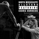 North Mississippi Allstars - Catfish (feat. Cedric Burnside)