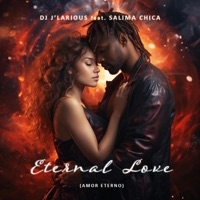 Eternal Love (feat. Salima Chica) - Single - DJ J'Larious