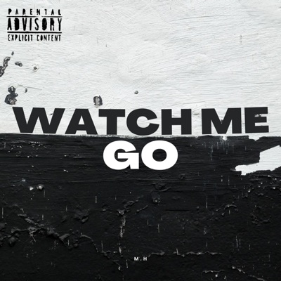 Watch Me Go - Single