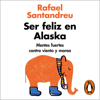 Ser feliz en Alaska