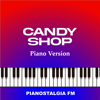Pianostalgia FM - Candy Shop (Piano Version) artwork