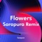 Flowers (Sarapura Remix) [Remix] artwork