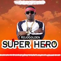 Super Hero - Single - Kojo Golden