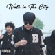 Walk in the City feat 11KILL P L Single