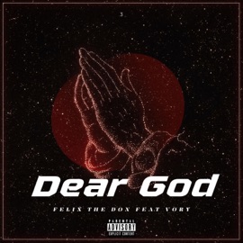 Dear God (feat. Vory) Felix The Don
