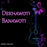 Dekhawoti Banawoti - Single - Ram Krishna Dhakal