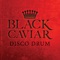 Disco Drum - Black Caviar lyrics
