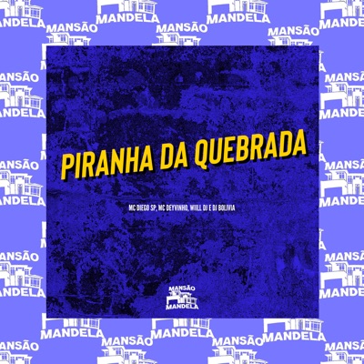 Piranha da Quebrada (feat. Dj Bolivia) - Single