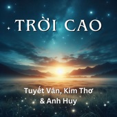 Trời Cao (feat. Kim Thơ, Ngô Anh Huy & Tuyết Vân) artwork