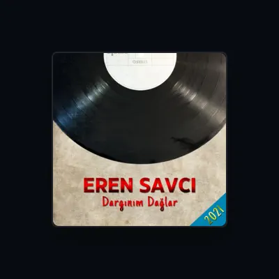 Listen to Eren Savcı, watch music videos, read bio, see tour dates & more!