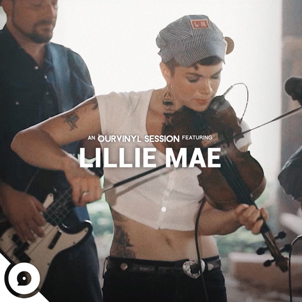 Lillie Mae  OurVinyl Sessions - Single