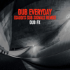 Dub Everyday (Gaudi's Sub Signals Remix) - Dub Fx