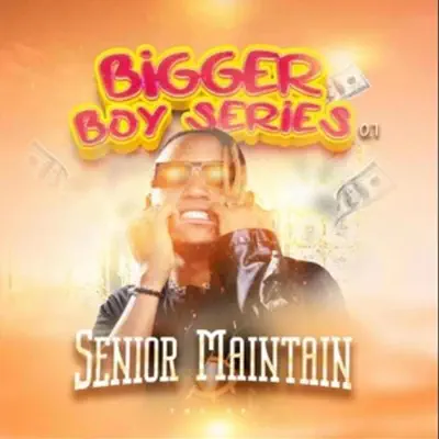 Ouve BIGGER BOY SERIES 0.1 de Senior Maintain