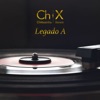 Ch&X: Legado A - EP, 2021