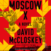 Moscow X : A Novel - David McCloskey Cover Art