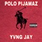 Polo Pijamaz - D$nthony & YVNG JAY lyrics