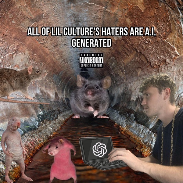 All of Lil Culture's Haters Are a.I. Generated - Single