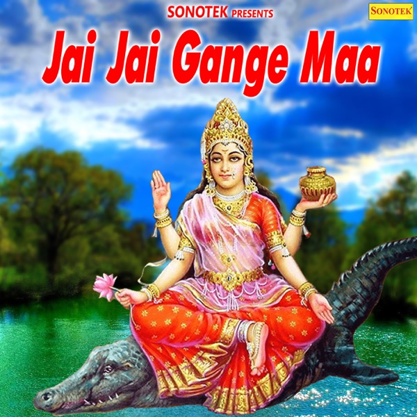 Jai Jai Gange Maa