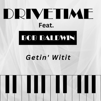 Getin' Witit (feat. Bob Baldwin) - Single