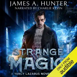 Strange Magic: A Yancy Lazarus Novel, Volume 1 (Unabridged)