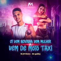 Oi Vem Novinha Vem Mulher X Vem de Moto Táxi - Single - Dj Jn Dutra & MC Gabby