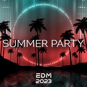 Summer Party EDM 2023: Erotic & Sexy Beats, Chill House Full Party Mix